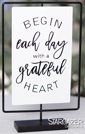 Begin Each Day Stand Sign