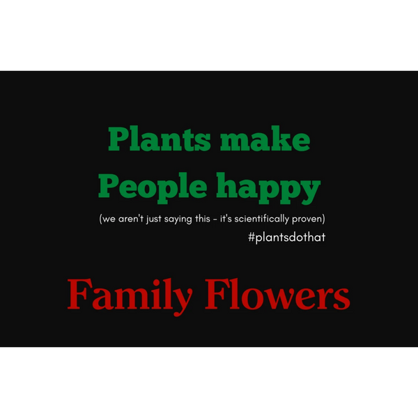 Family Flowers Gift Card - Plants Make People Happy