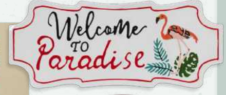 Welcome to Paradise Embossed Sign